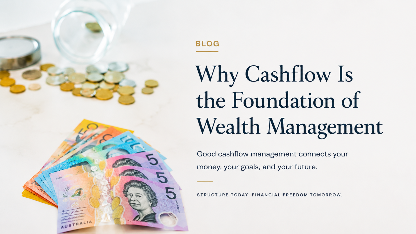 Australian money beside a blog heading on cashflow wealth management and long-term financial planning